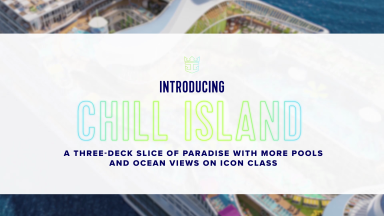 Introducing Chill Island: A Three-Deck Slice of Paradise with More Pools and Ocean Views on Icon Class